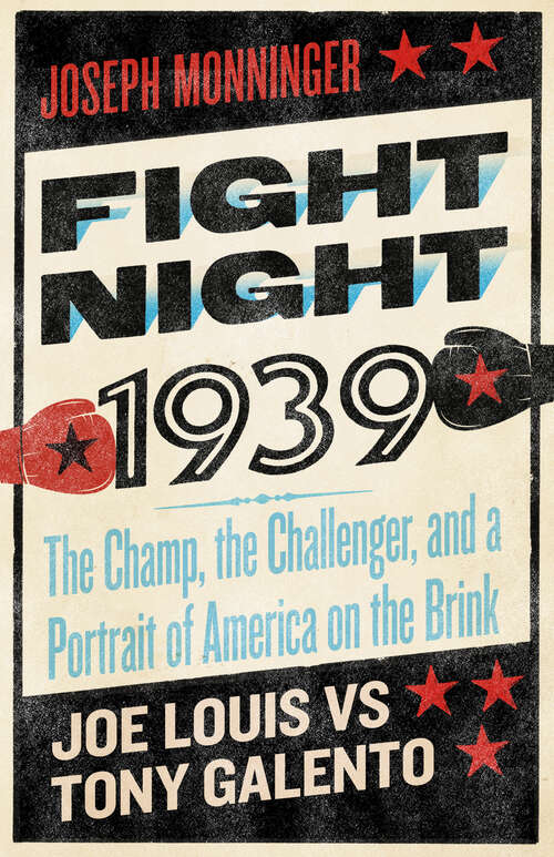 Book cover of Fight Night 1939: The Champ, the Challenger, and a Portrait of America on the Brink