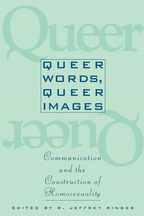 Book cover of Queer Words, Queer Images: Communication and the Construction of Homosexuality