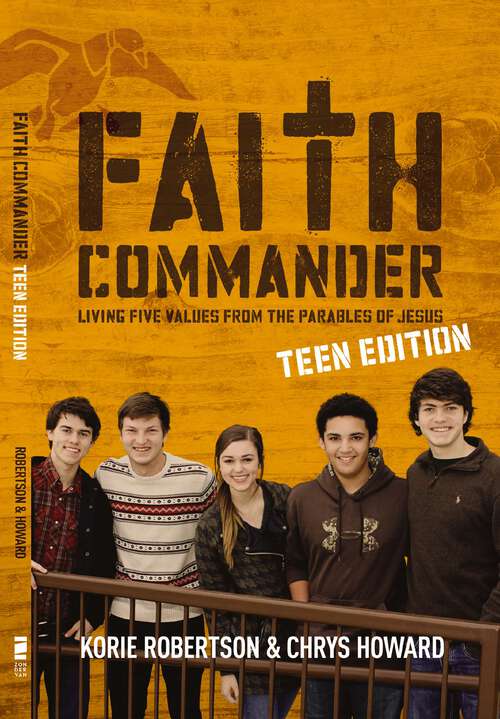 Book cover of Faith Commander Teen Edition: Living Five Values from the Parables of Jesus