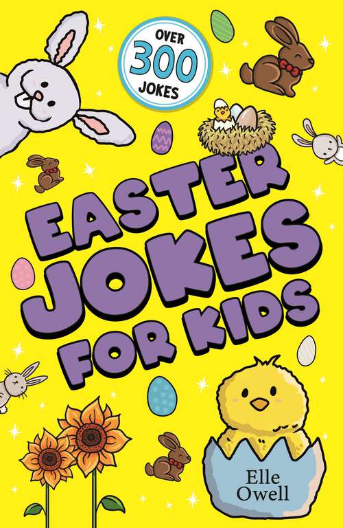 Book cover of Easter Jokes for Kids: Over 300 egg-cellent jokes! (Joke Books for Kids)