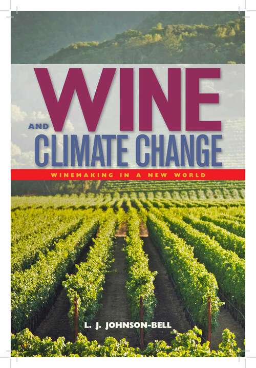 Book cover of Wine and Climate Change: Winemaking in a New World
