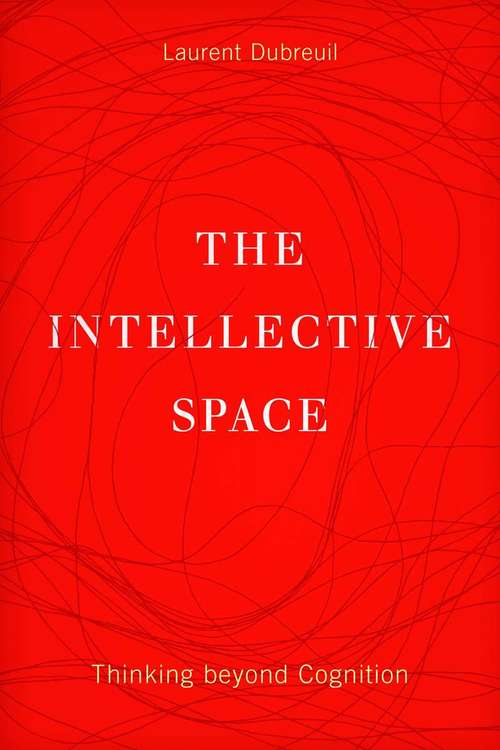 Book cover of The Intellective Space: Thinking beyond Cognition