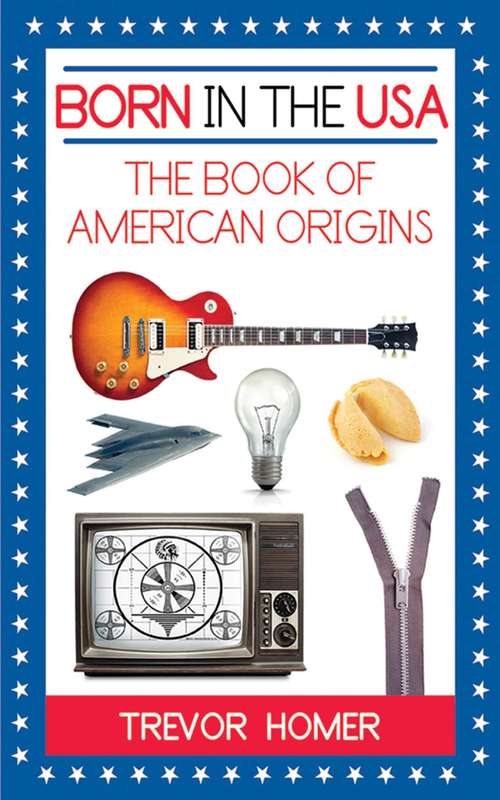 Book cover of Born in the USA: The Book of American Origins (Proprietary)