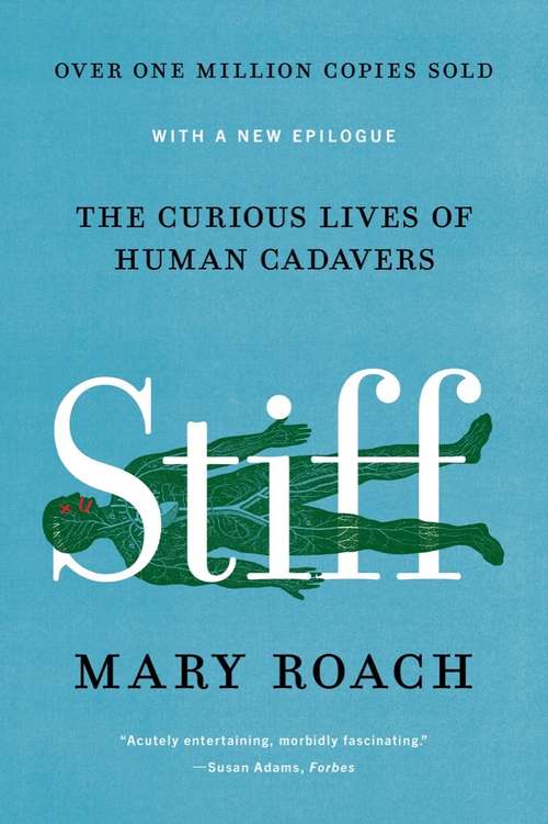 Book cover of Stiff: The Curious Lives Of Human Cadavers