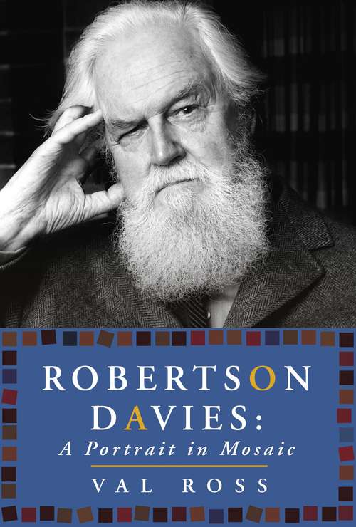 Book cover of Robertson Davies: A Portrait in Mosaic