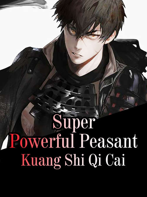 Book cover of Super Powerful Peasant: Volume 3 (Volume 3 #3)