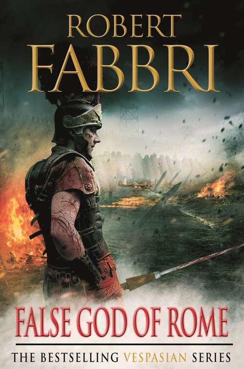 Book cover of False God of Rome: Tribune Of Rome, Rome's Executioner, False God Of Rome (Vespasian #3)