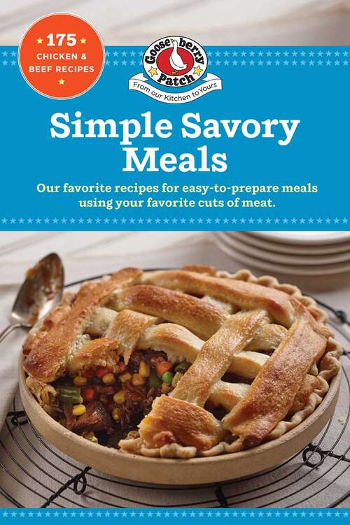 Book cover of Simple Savory Meals: 175 Chicken & Beef Recipes (Our Best Recipes)