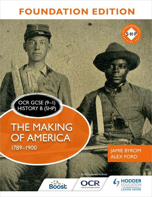 OCR GCSE (9–1) History B (SHP) Foundation Edition: The Making of America 1789–1900