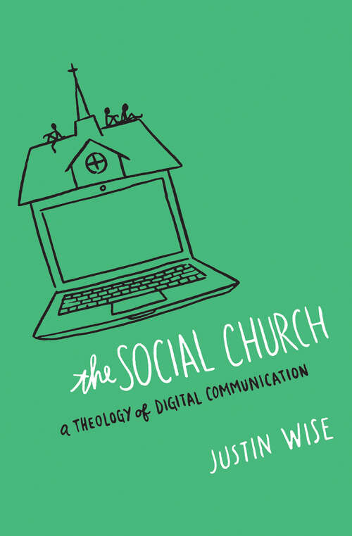 Book cover of The Social Church: A Theology of Digital Communication (New Edition)