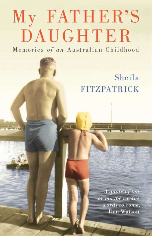 Book cover of My Father's Daughter: Memories of an Australian Childhood