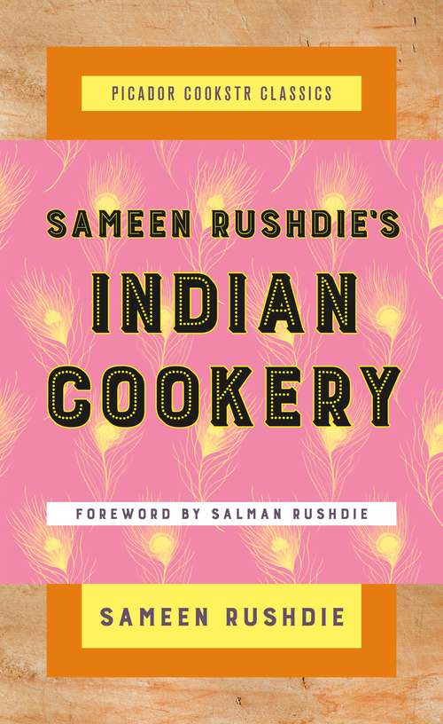 Book cover of Sameen Rushdie's Indian Cookery (Picador Cookstr Classics)