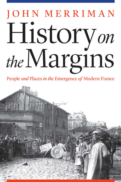 Book cover of History on the Margins: People and Places in the Emergence of Modern France