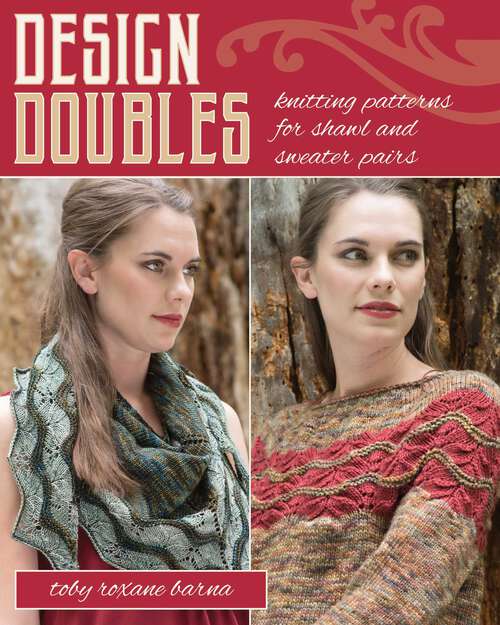 Book cover of Design Doubles: Knitting Patterns for Shawl and Sweater Pairs