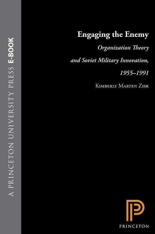 Book cover of Engaging the Enemy: Organization Theory and Soviet Military Innovation, 1955-1991
