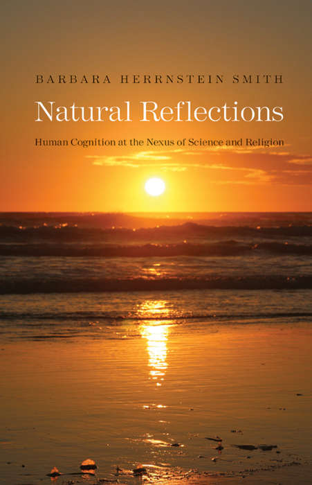 Book cover of Natural Reflections: Human Cognition at the Nexus of Science and Religion