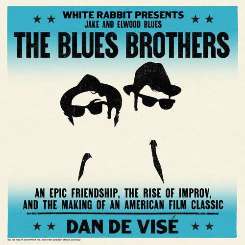 Book cover of The Blues Brothers: An Epic Friendship, the Rise of Improv, and the Making of an American Film Classic