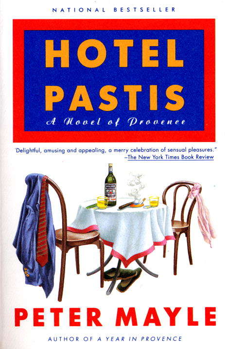 Hotel Pastis: A Novel Of Provence (Points Ser. #506)