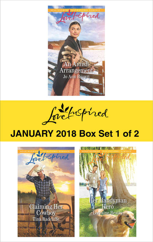 Harlequin Love Inspired January 2018 - Box Set 1 of 2: An Amish Arrangement\Claiming Her Cowboy\Her Handyman Hero