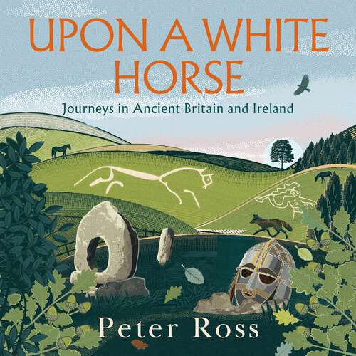 Book cover of Upon a White Horse: Journeys in Ancient Britain and Ireland