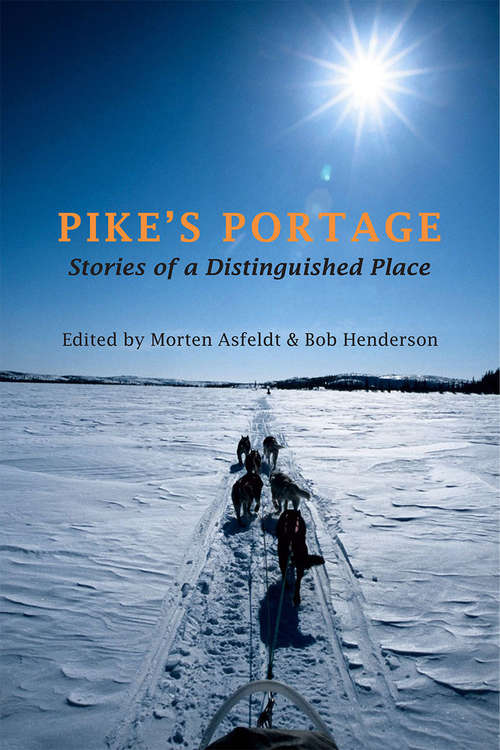 Pike's Portage: Stories of a Distinguished Place