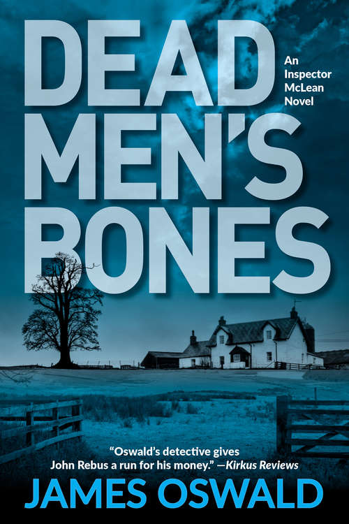 Dead Men's Bones: An Inspector McLean Mystery (An Inspector McLean Mystery #4)