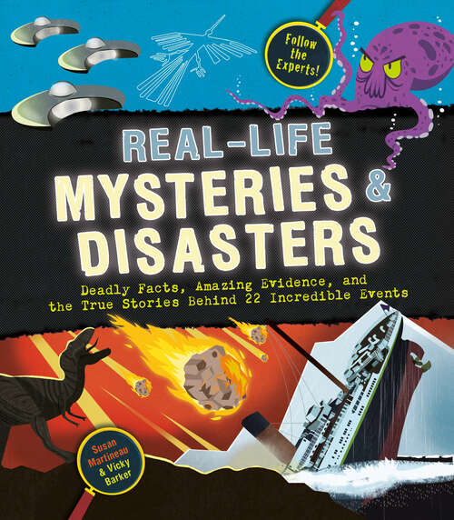 Book cover of Real-Life Mysteries & Disasters: Deadly Facts, Amazing Evidence, and the True Stories Behind 22 Incredible Events