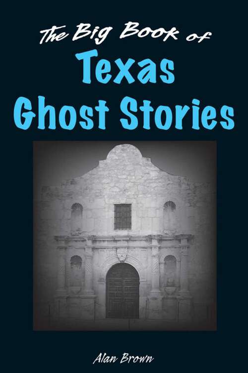 Book cover of Big Book of Texas Ghost Stories (Big Book of Ghost Stories)