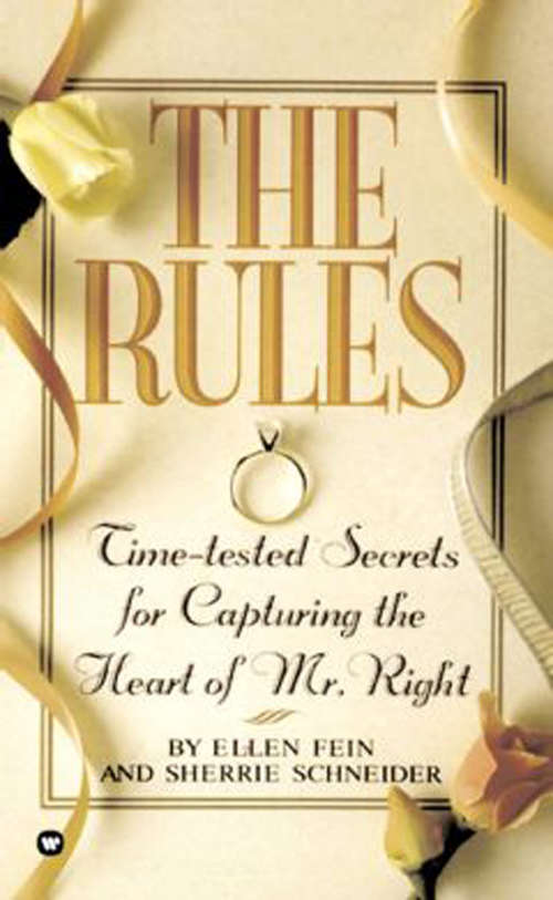 Book cover of The Rules: Time-tested Secrets for Capturing the Heart of Mr. Right
