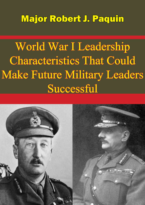 World War I Leadership Characteristics That Could Make Future Military Leaders Successful
