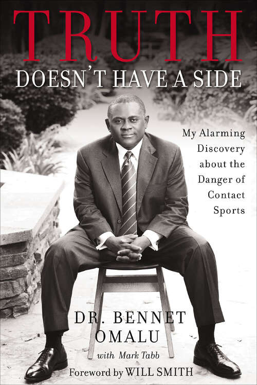 Book cover of Truth Doesn't Have a Side: My Alarming Discovery about the Danger of Contact Sports