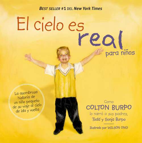 Book cover of El cielo es Real - edición ilustrada para niños: La asombrosa historia de un niño pequeño de su viaje al cielo de ida y vuelta