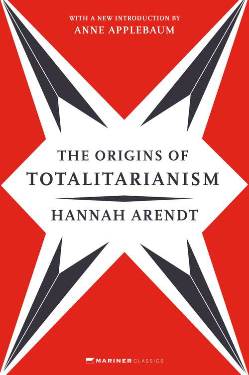 Book cover of The Origins of Totalitarianism: with a new introduction by Anne Applebaum