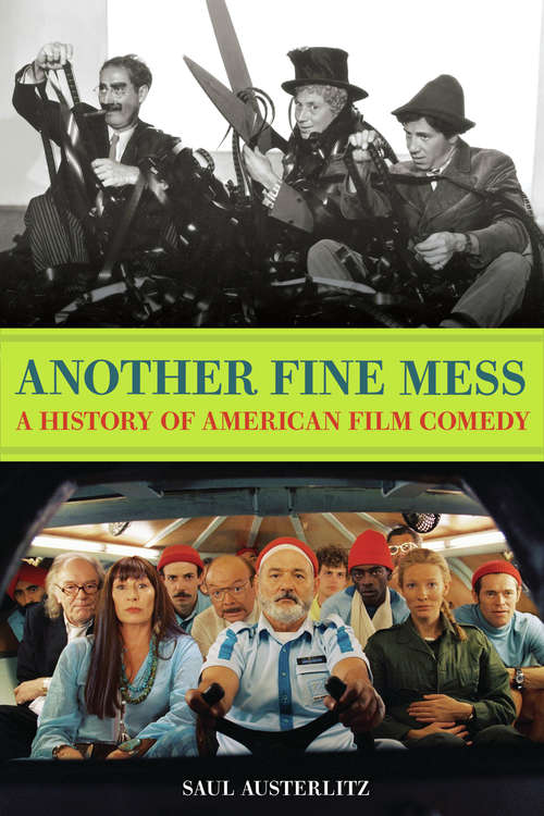 Book cover of Another Fine Mess: A History of American Film Comedy