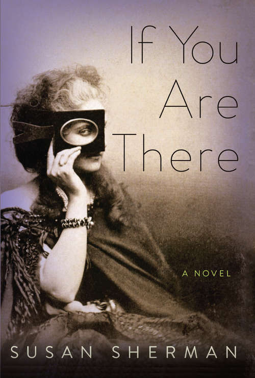 Book cover of If You Are There: A Novel
