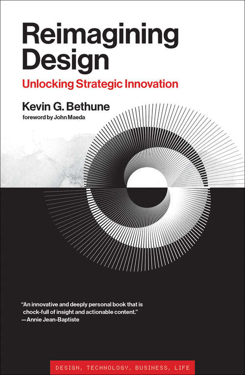 Book cover of Reimagining Design: Unlocking Strategic Innovation (Simplicity: Design, Technology, Business, Life)