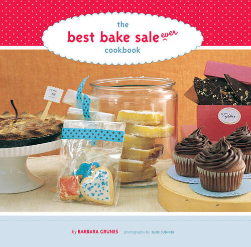 The Best Bake Sale Ever Cookbook