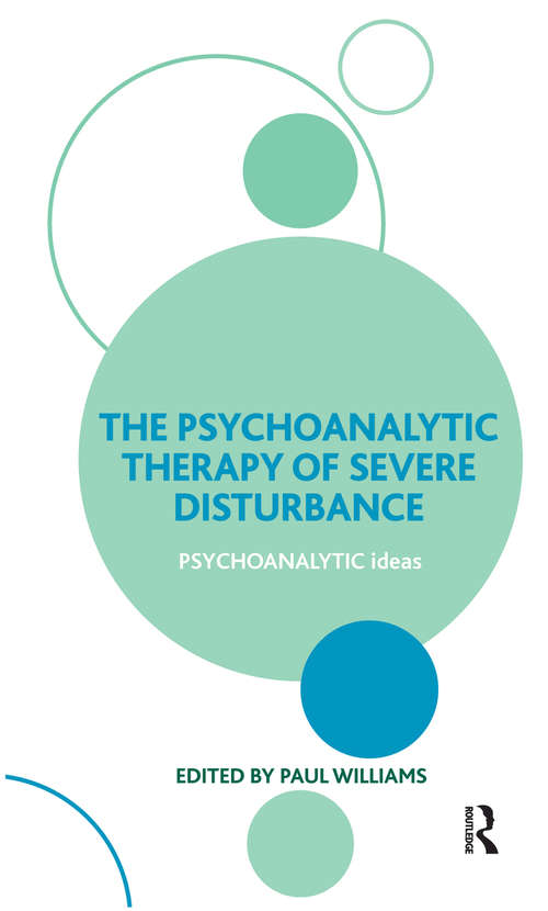 The Psychoanalytic Therapy of Severe Disturbance