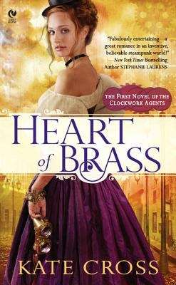 Heart of Brass: A Novel of the Clockwork Agents