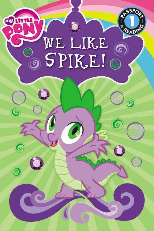Book cover of We Like Spike! (My Little Pony)