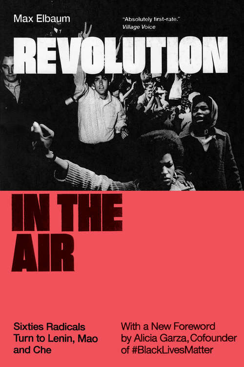 Book cover of Revolution in the Air: Sixties Radicals Turn to Lenin, Mao and Che