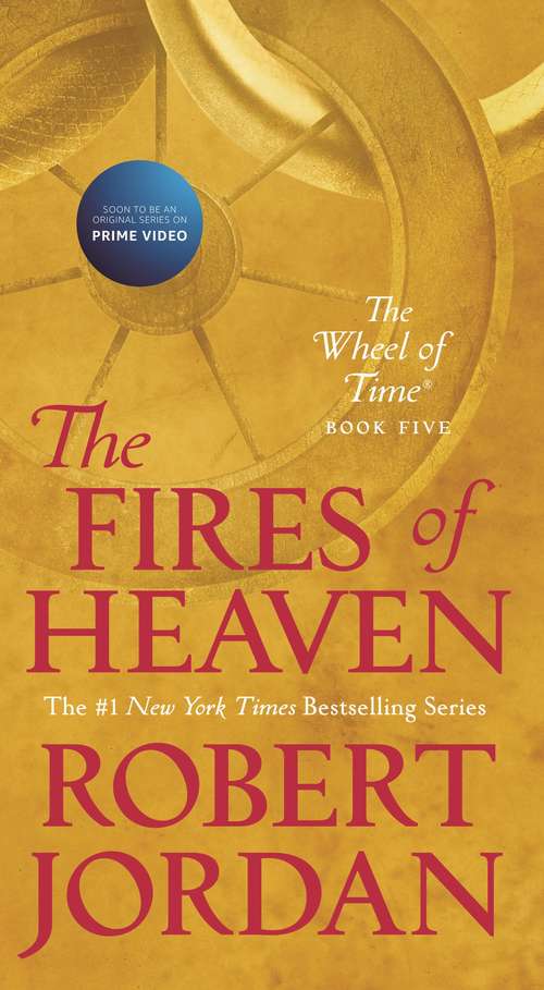 Book cover of The Fires of Heaven: Book Five of 'The Wheel of Time'
