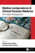 Medical Jurisprudence & Clinical Forensic Medicine: An Indian Perspective