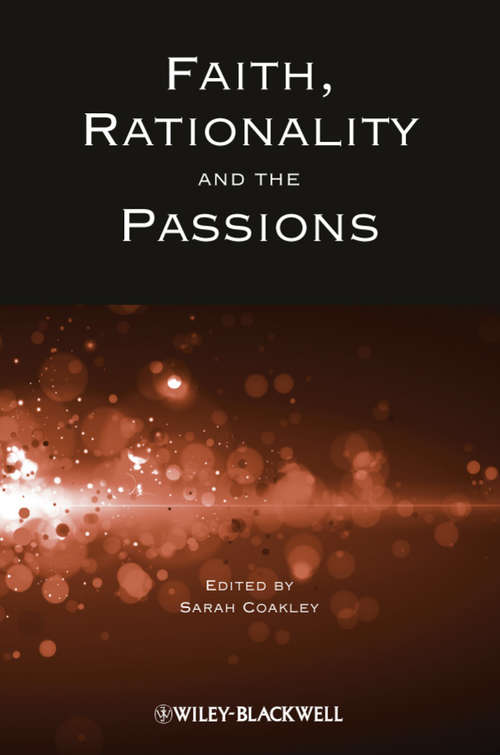 Book cover of Faith, Rationality and the Passions (Directions in Modern Theology #5)