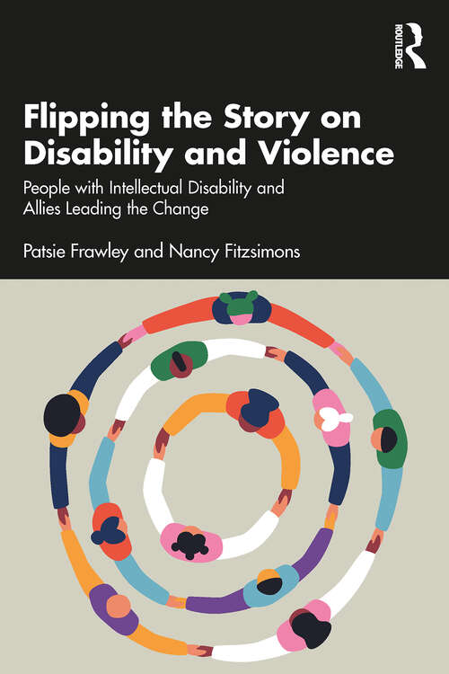 Book cover of Flipping the Story on Disability and Violence: People with Intellectual Disability and Allies Leading the Change (1)