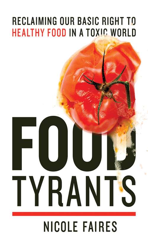 Book cover of Food Tyrants: Fight for Your Right to Healthy Food in a Toxic World