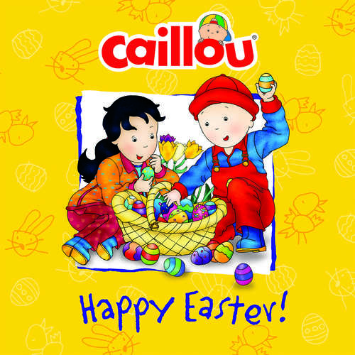 Book cover of Caillou: Happy Easter!