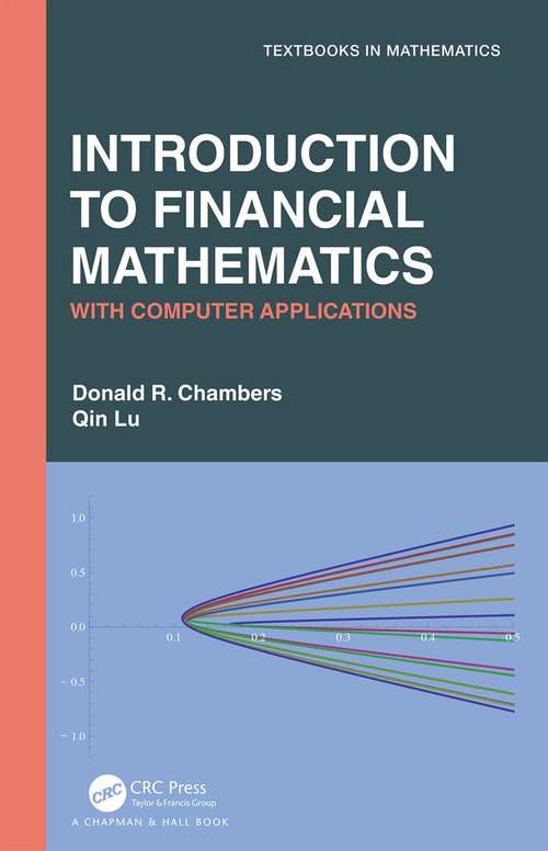 Introduction to Financial Mathematics: With Computer Applications (Textbooks in Mathematics)