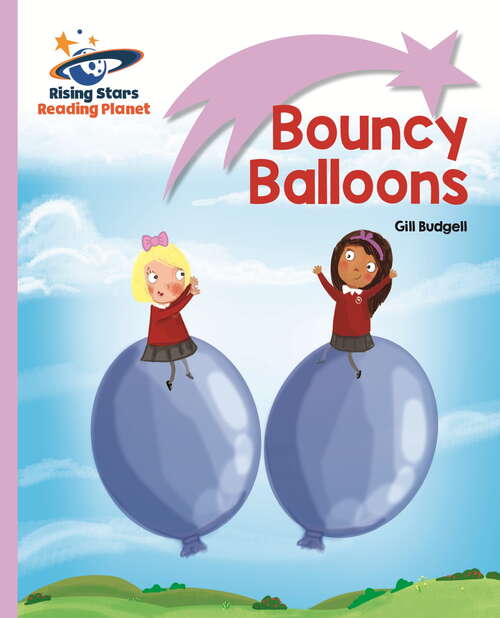 Book cover of Reading Planet - Bouncy Balloons - Lilac: Lift-off