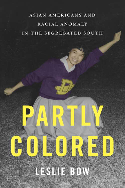Book cover of Partly Colored: Asian Americans and Racial Anomaly in the Segregated South